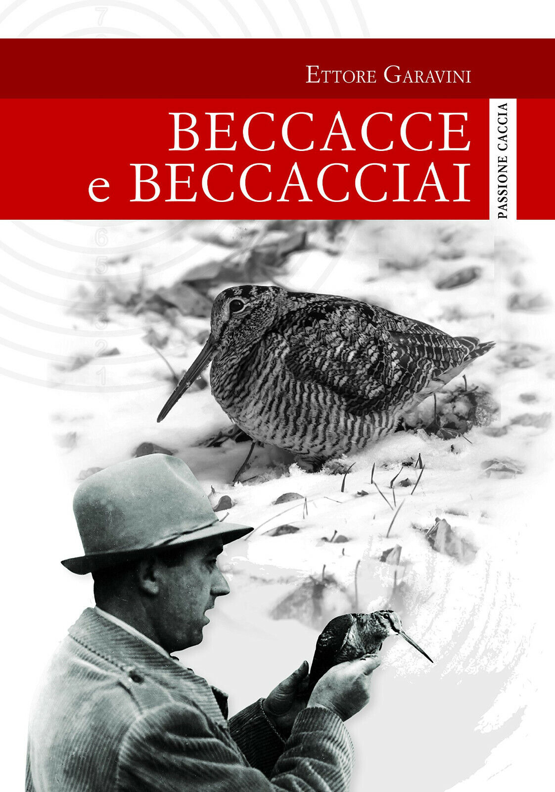 Beccacce e beccacciai - Ettore Garavini - Idea libri, 2017 libro usato
