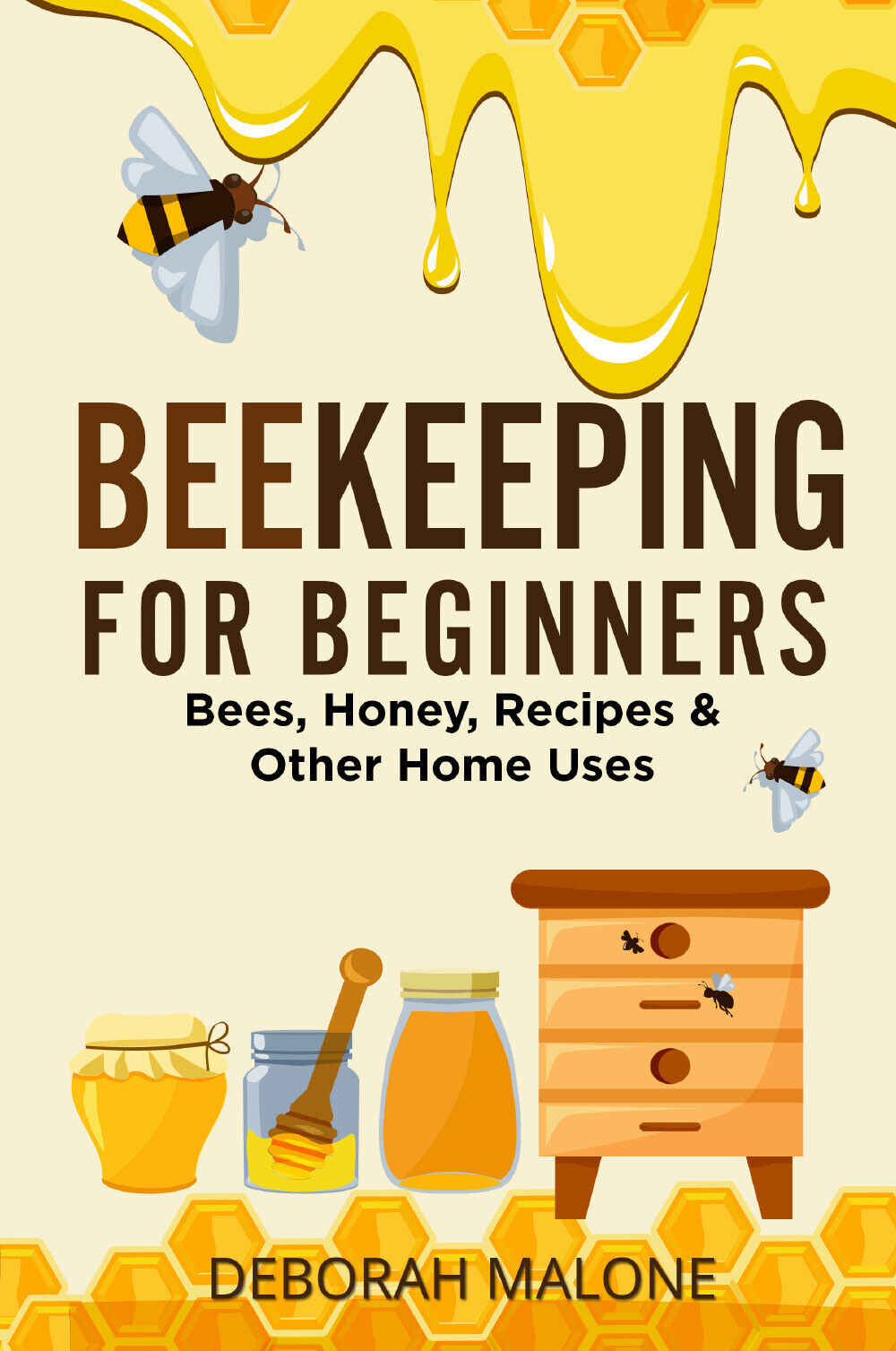 Beekeeping for Beginners. Bees, Honey, Recipes & Other Home Uses di Deborah Malo libro usato