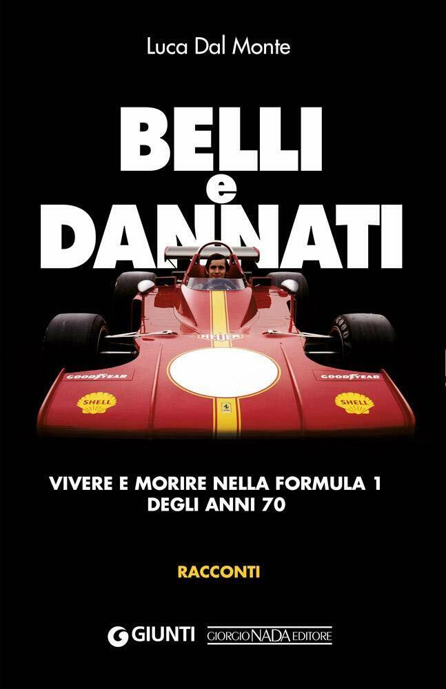 Belli e dannati  - Luca Dal Monte - Nada, 2021 libro usato