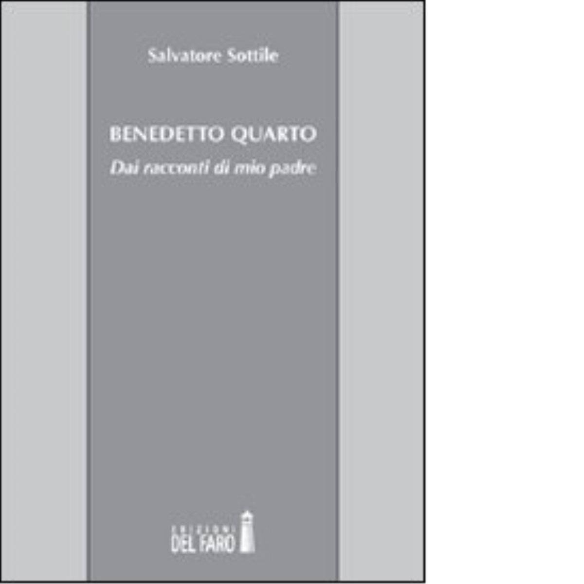 Benedetto Quarto di Sottile Salvatore - Edizioni Del faro, 2013 libro usato