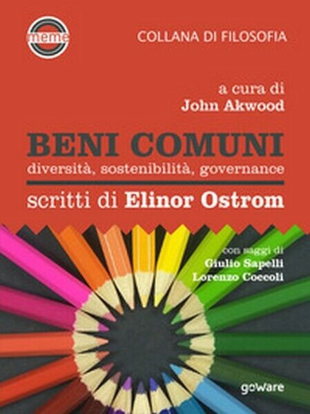 Beni comuni. Diversit?, sostenibilit?, governance. Scritti di Elinor Ostrom - ER libro usato