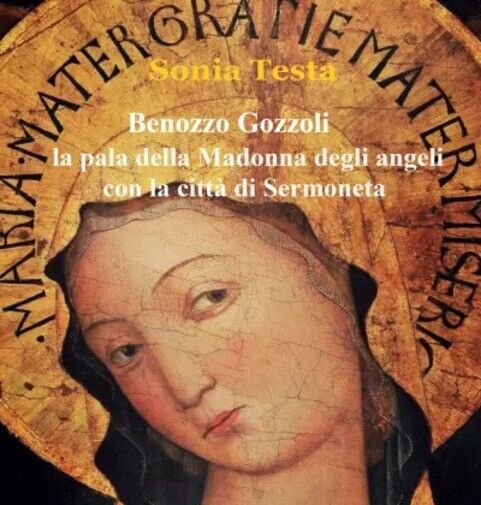 Benozzo Gozzoli, La Pala della Madonna degli Angeli con la citt? di Sermoneta  d libro usato