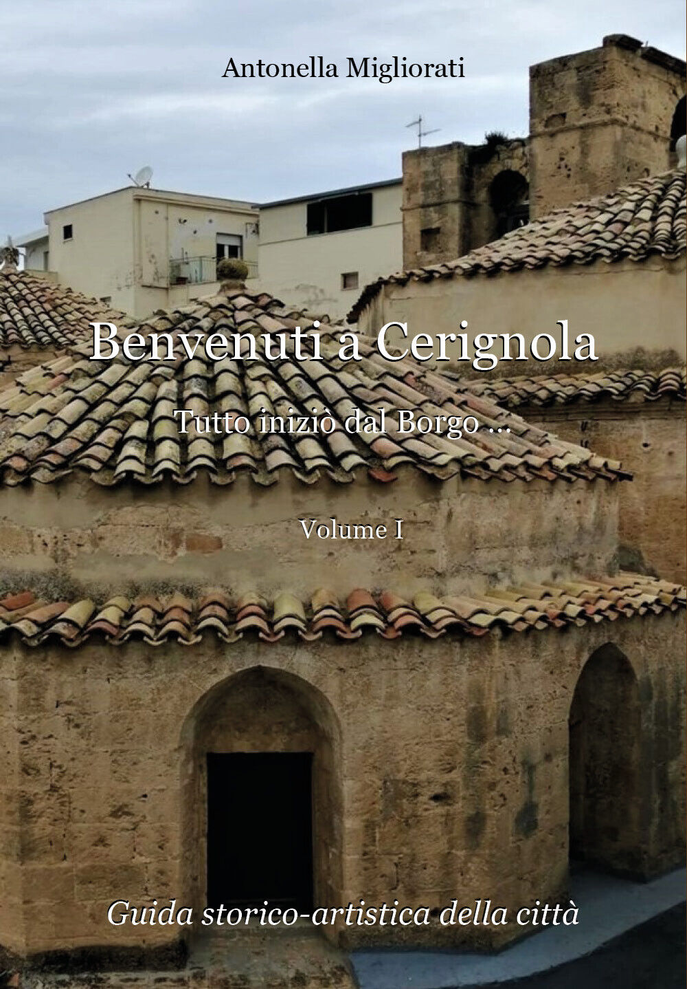Benvenuti a Cerignola. Tutto inzi? dal borgo... di Antonella Migliorati, 2020, Y libro usato