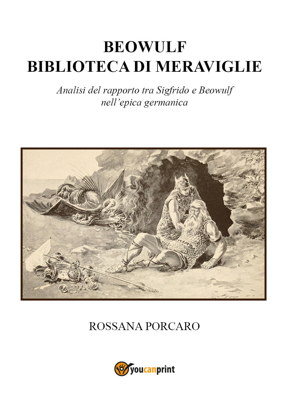 Beowulf biblioteca di meraviglie  di Rossana Porcaro,  2021,  Youcanprint libro usato