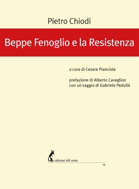 Beppe Fenoglio e la Resistenza di Pietro Chiodi,  2020,  Edizioni DelL'Asino libro usato