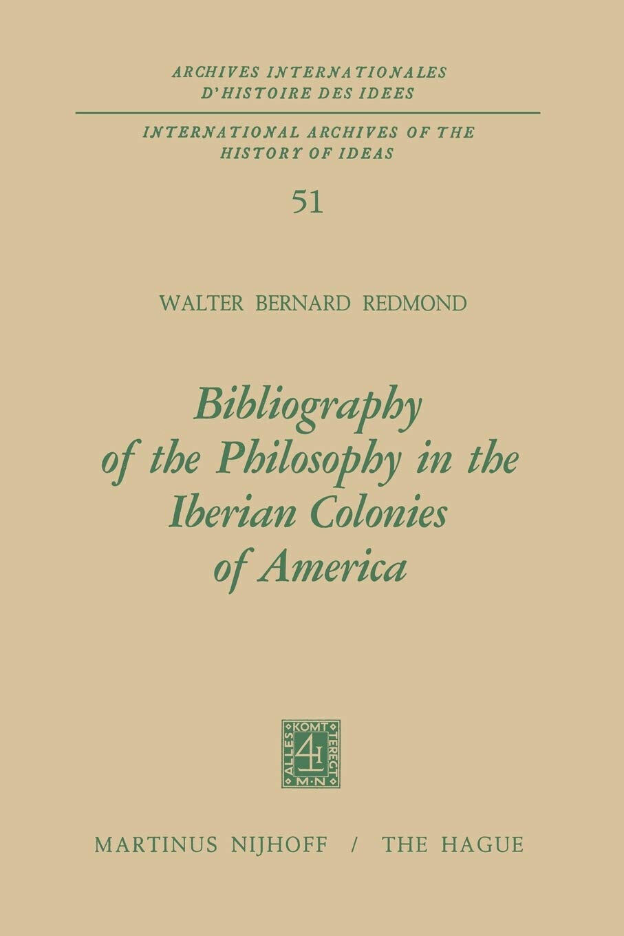 Bibliography of the Philosophy in the Iberian Colonies of America - Springer libro usato