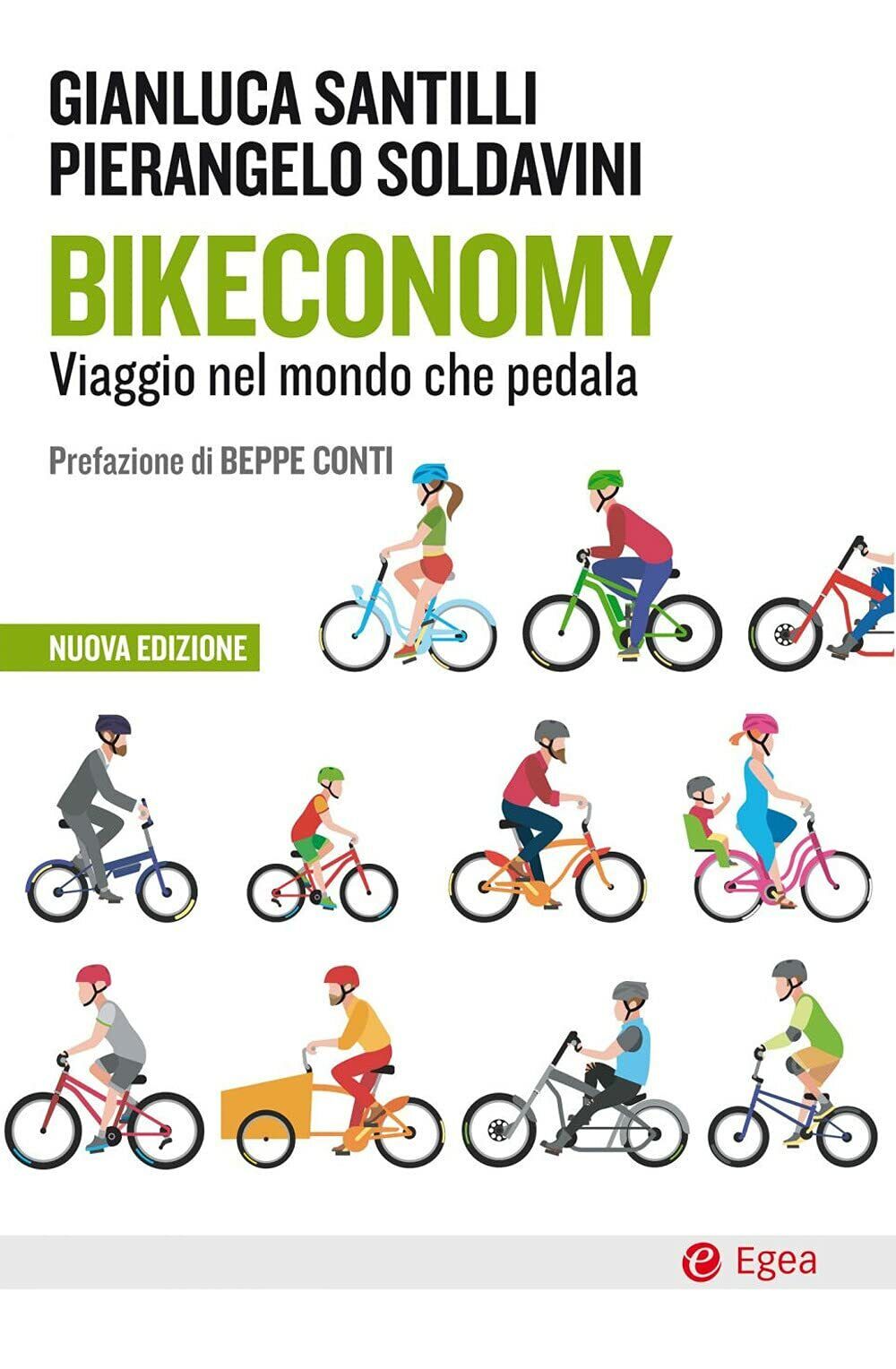 Bikeconomy - Gianluca Santilli, Pierangelo Soldavini - Egea, 2021 libro usato