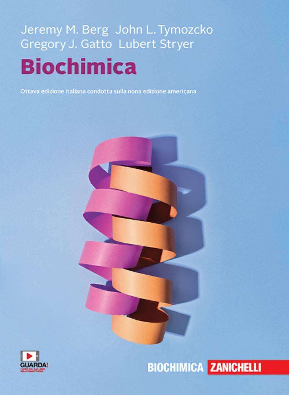Biochimica - Jeremy M. Berg, John L. Tymoczko, Lubert Stryer - Zanichelli, 2020 libro usato