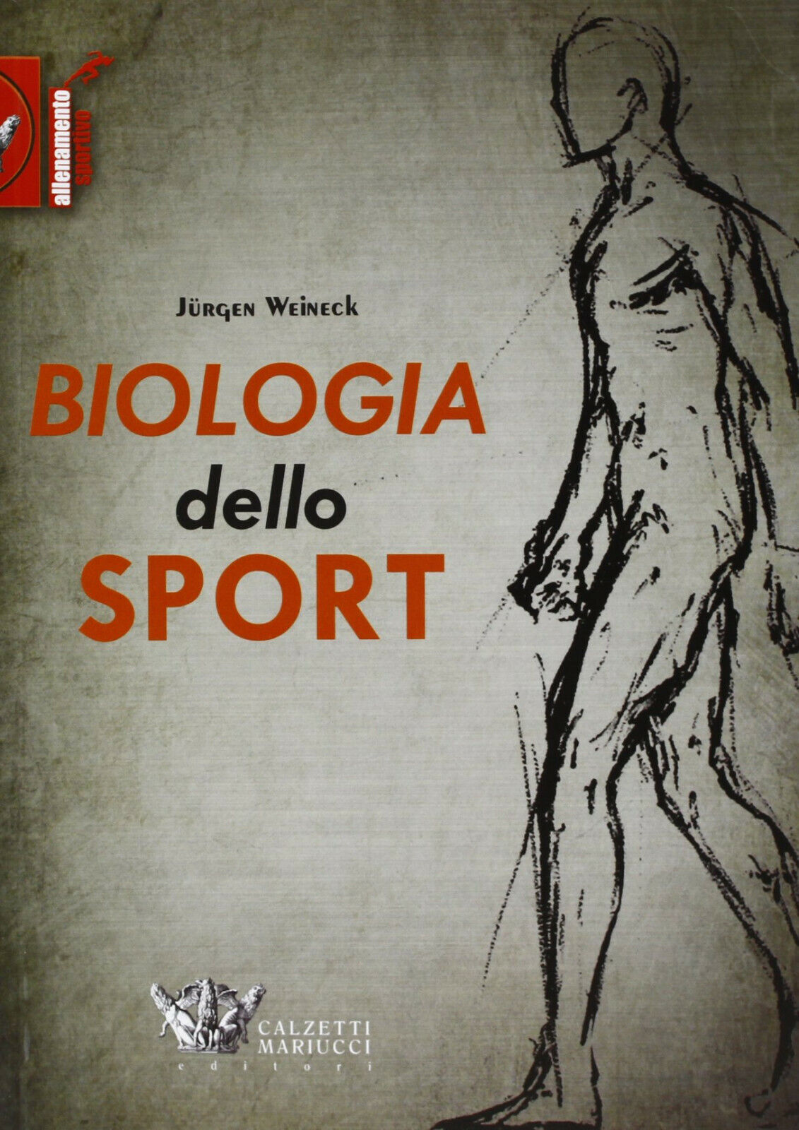 Biologia dello sport - J?rgen Weineck - Calzetti Mariucci, 2013 libro usato