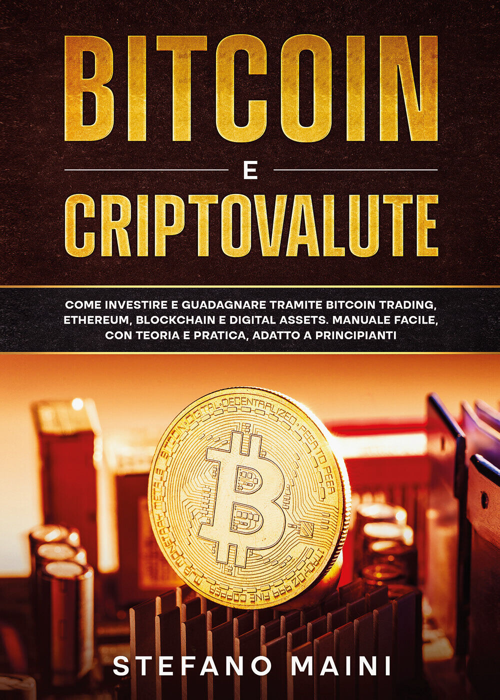 Bitcoin e criptovalute. Come investire e guadagnare tramite bitcoin trading, eth libro usato