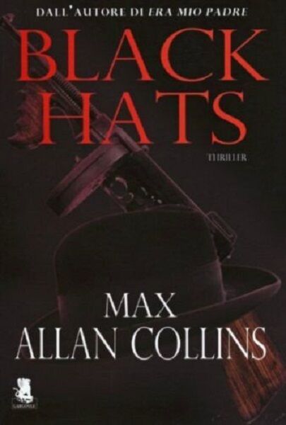 Black Hats - Max Allan Collins,  2013,  Gargoyle  libro usato