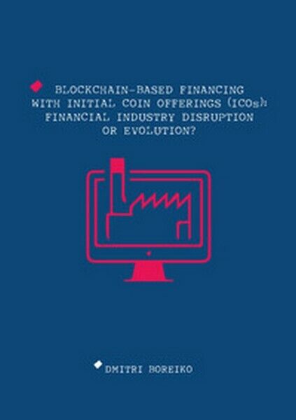 Blockchain-based financing with Initial Coin Offerings (ICOs) (Boreiko,2019)- ER libro usato