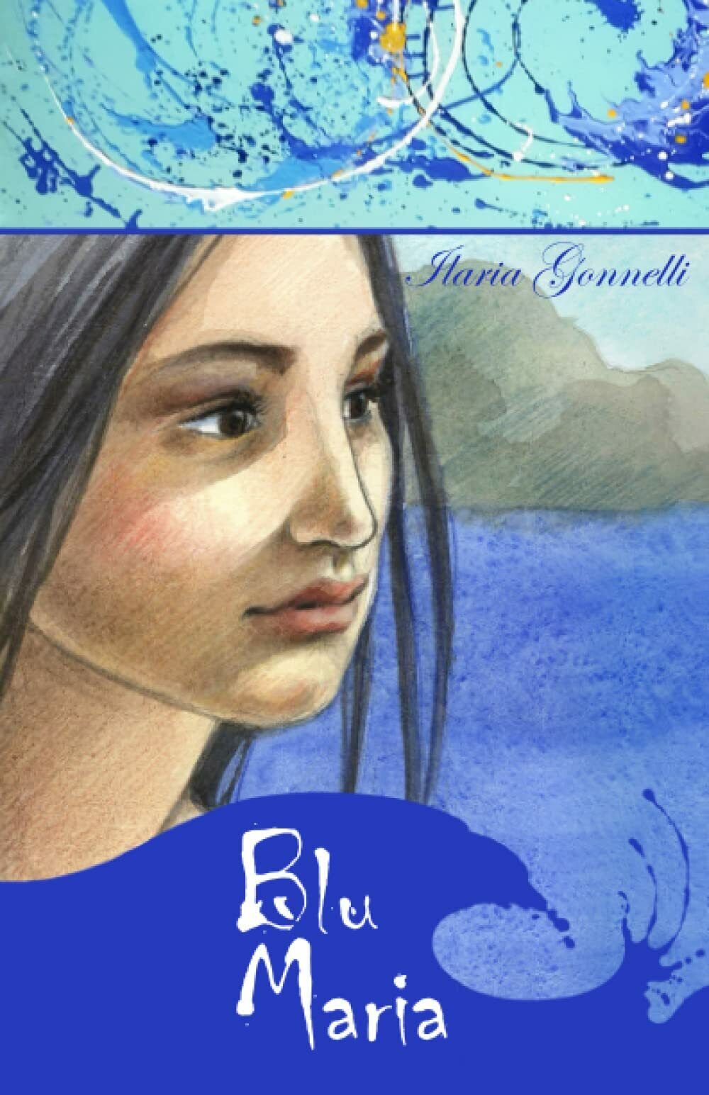 Blu Maria di Ilaria Gonnelli,  2022,  Indipendently Published libro usato
