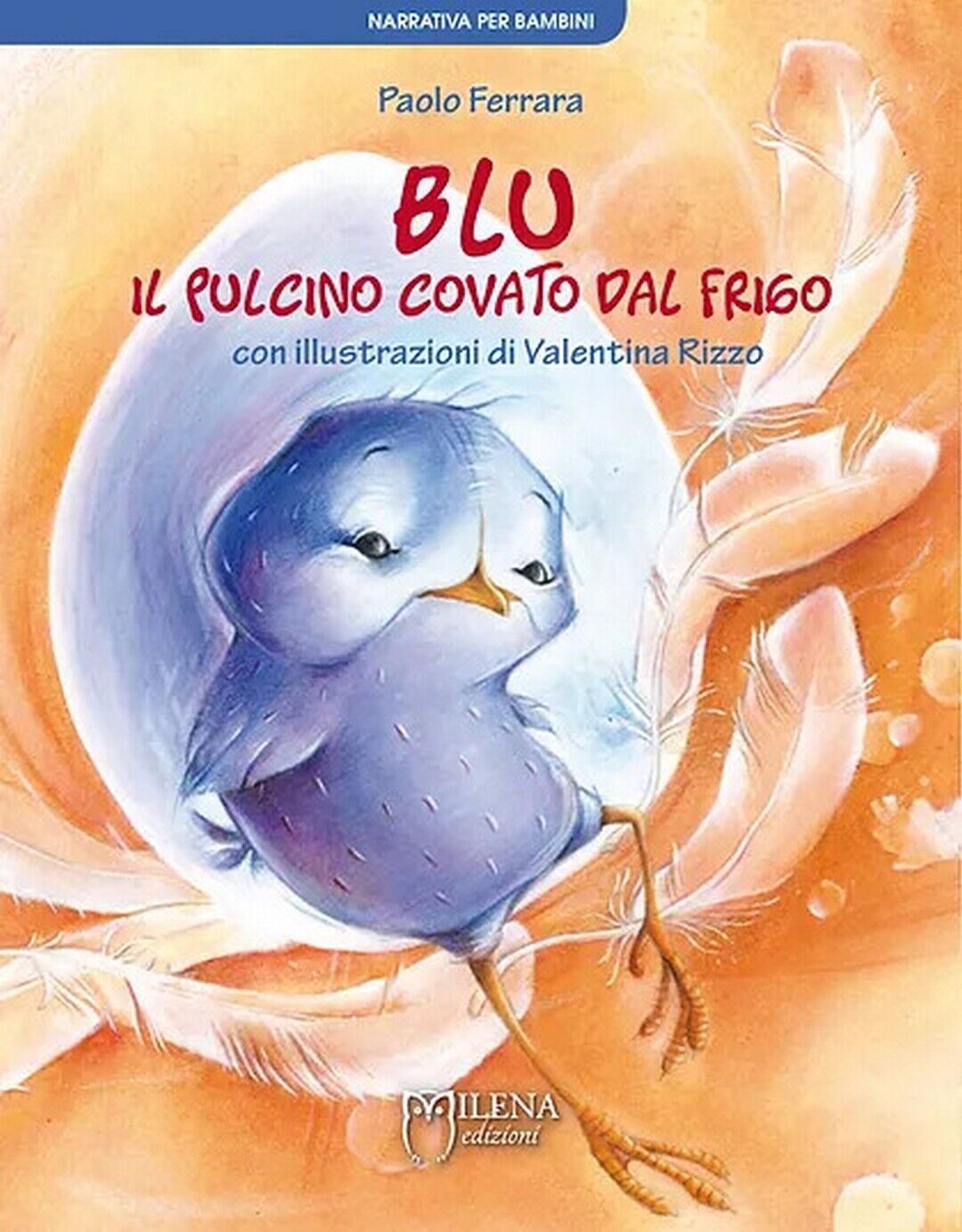 Blu, il pulcino covato dal frigo. Ediz. a colori  di Paolo Ferrara (autore), V.  libro usato