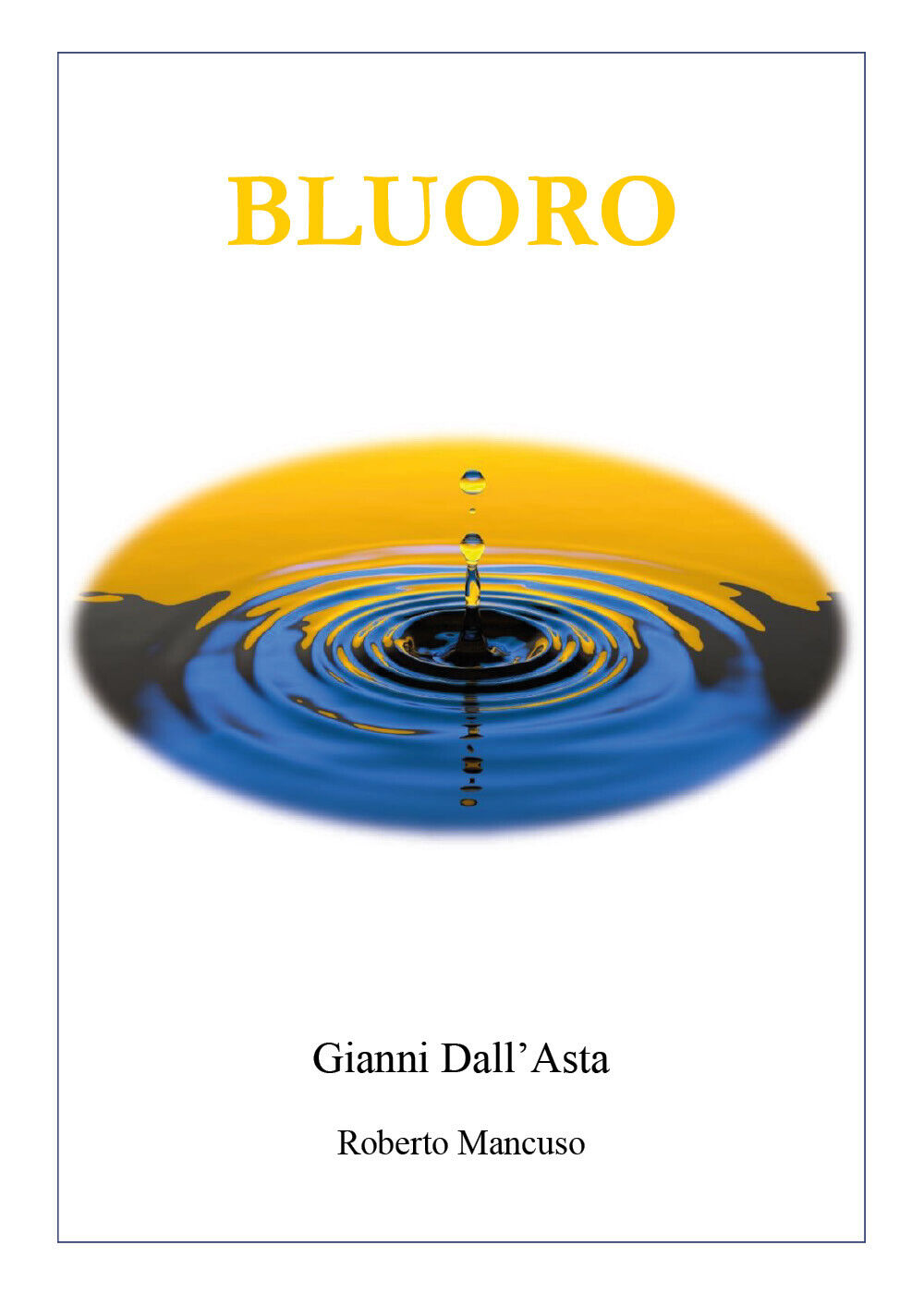 Bluoro di Gianni DalL'Asta, Roberto Mancuso, 2019, Youcanprint libro usato