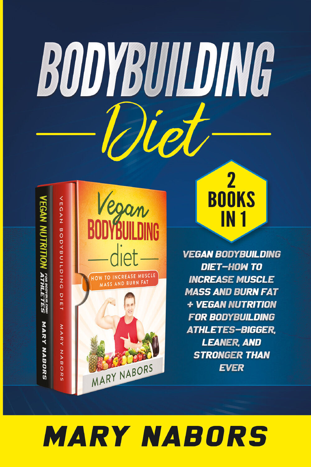 Bodybuilding Diet (2 Books in 1) di Mary Nabors,  2021,  Youcanprint libro usato