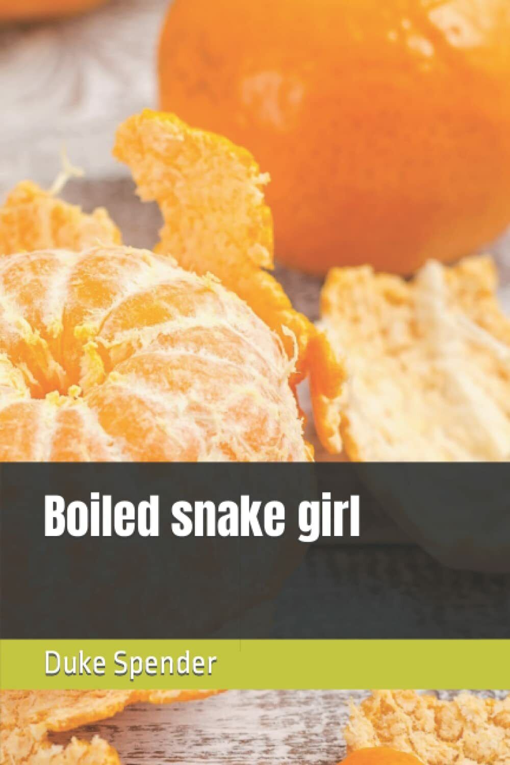 Boiled snake girl di Duke Spender,  2021,  Indipendently Published libro usato
