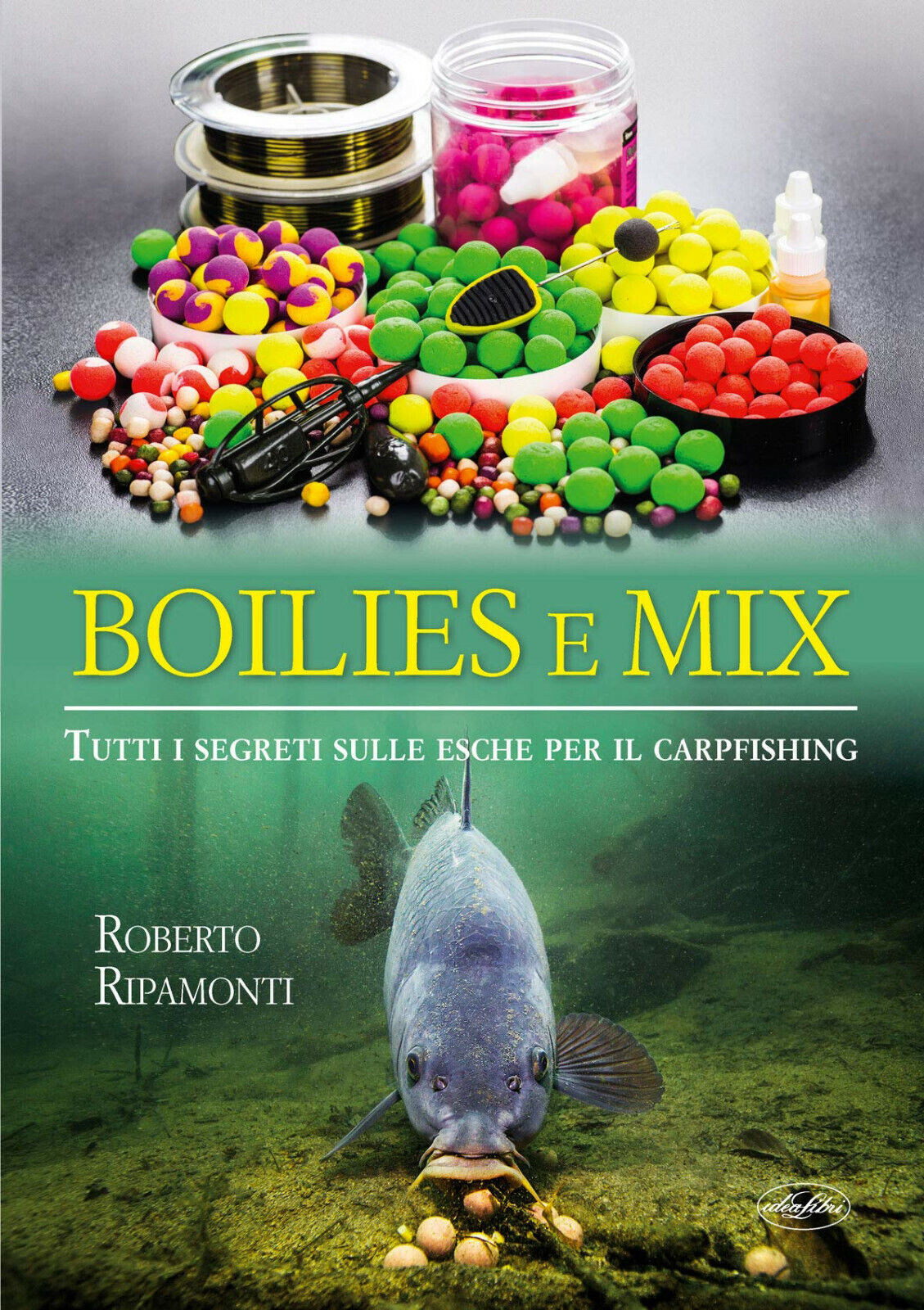 Boilies e mix. Tutti i segreti sulle esche per il carpfishing - 2018 libro usato