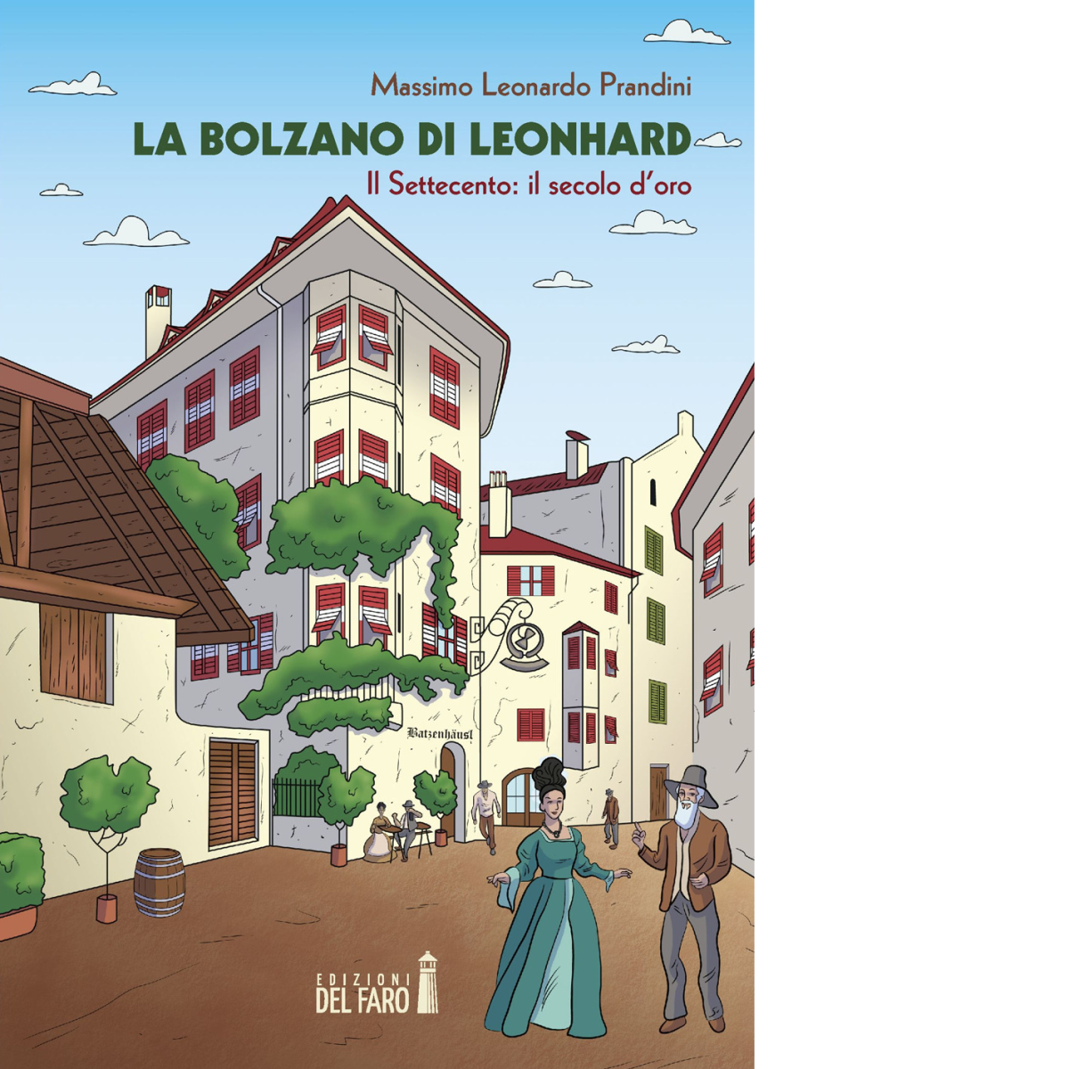 Bolzano di Leonhard di Prandini Massimo Leonardo - Edizioni Del faro, 2020 libro usato