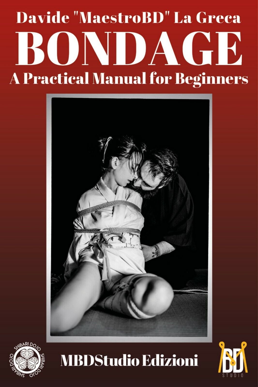 Bondage: A Practical Manual for Beginners - Shibari and Kinbaku libro usato