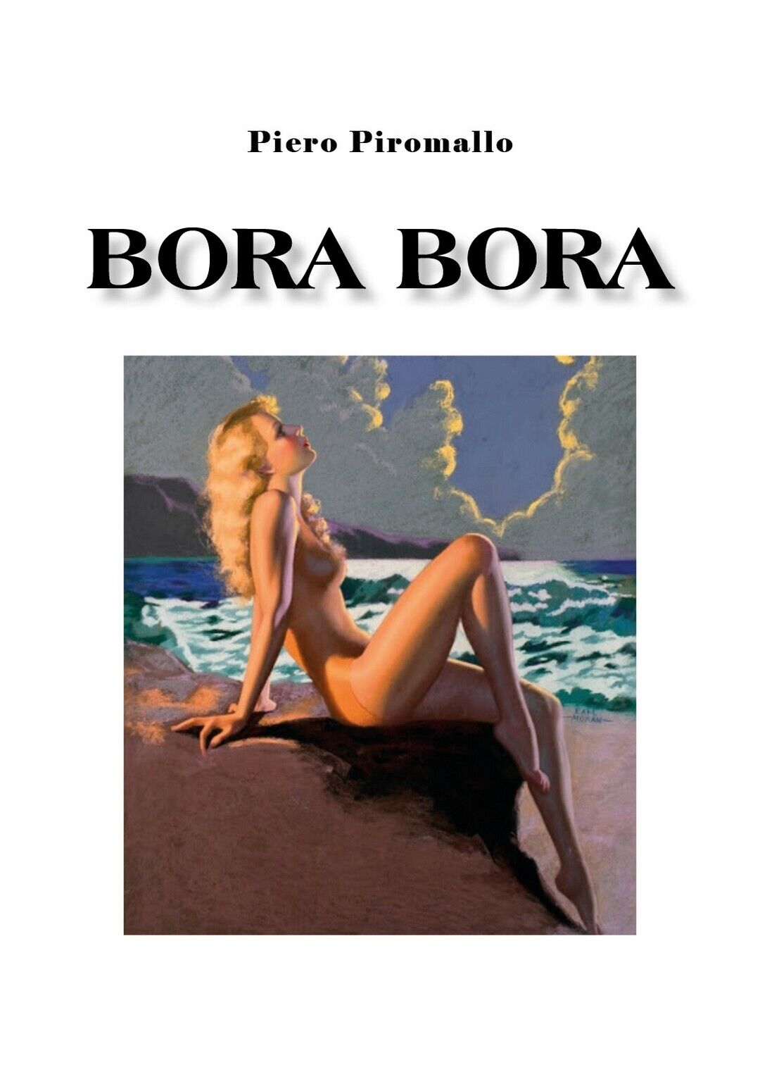 Bora Bora  di Piero Piromallo,  2020,  Youcanprint libro usato