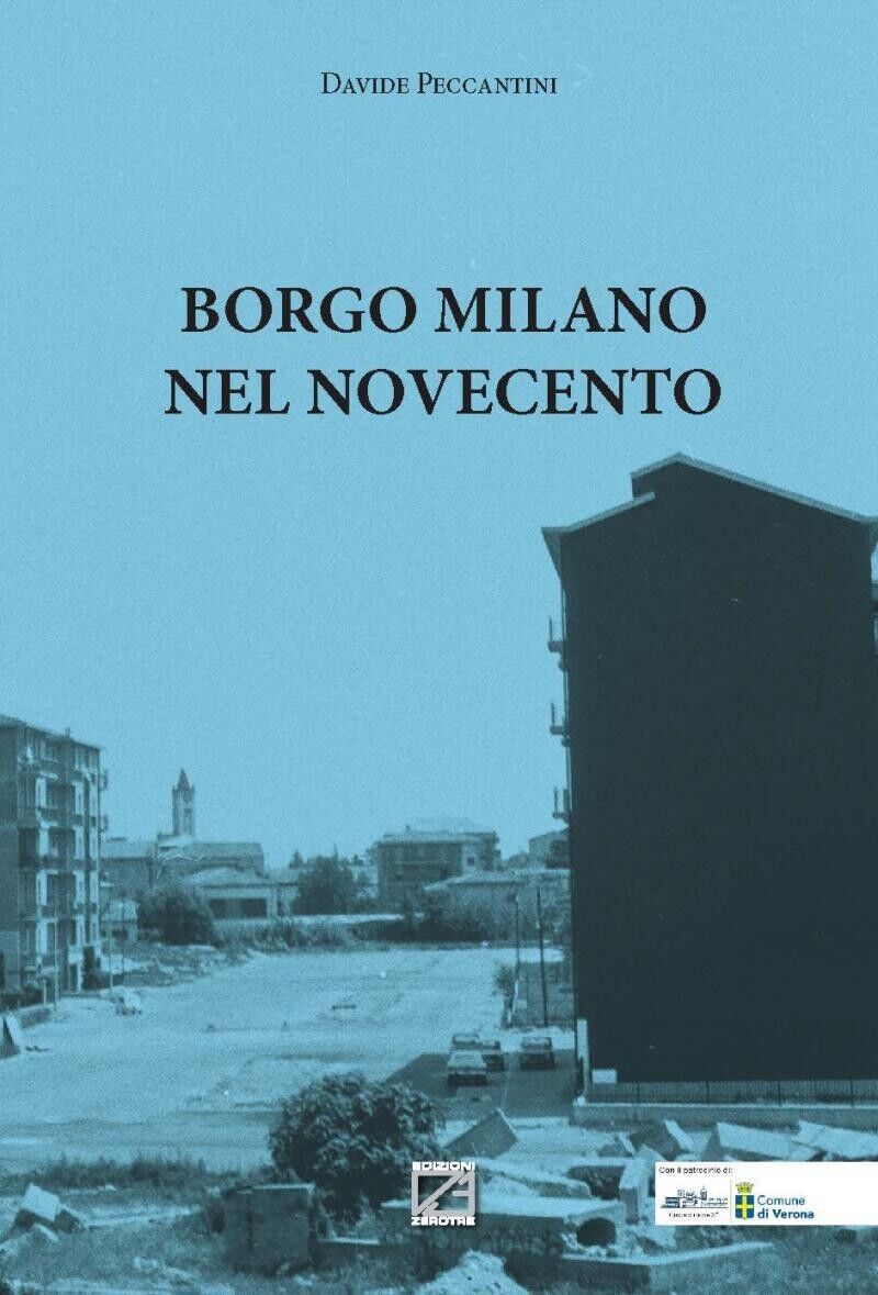 Borgo Milano nel Novecento di Davide Peccantini, 2019, Edizioni03 libro usato