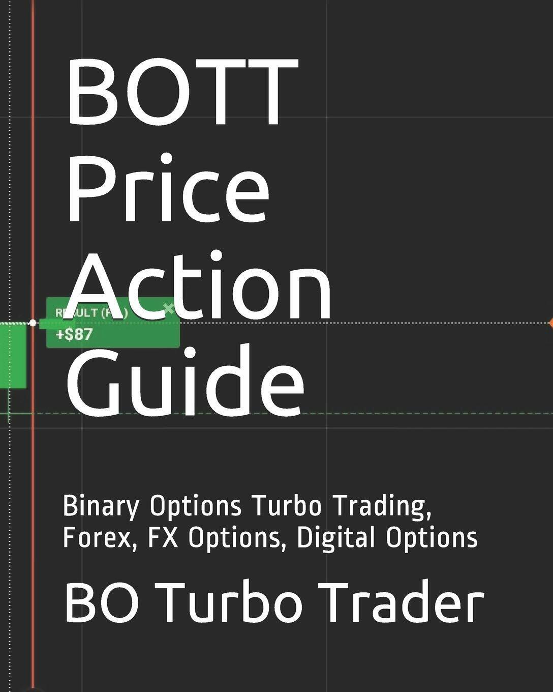 Bott Price Action Guide Binary Options Turbo Trading, Forex, Fx Options, Digital libro usato