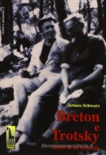 Breton e Trotsky storia di un?amicizia di Arturo Schwarz,  1997,  Massari Editor libro usato
