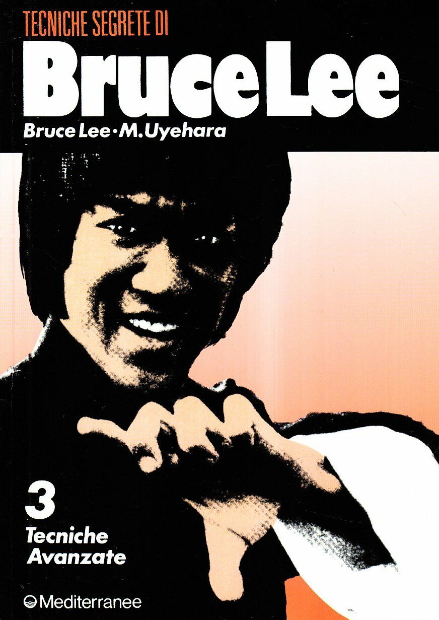 Bruce Lee tecniche segrete. Tecniche avanzate (Vol. 3) - Bruce Lee - 1990 libro usato
