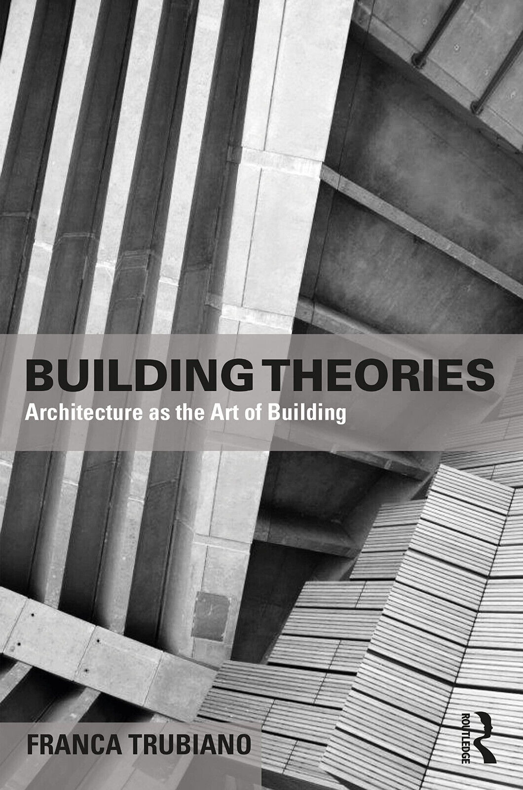 Building Theories - Franca Trubiano - Taylor & Francis Ltd - 2022 libro usato