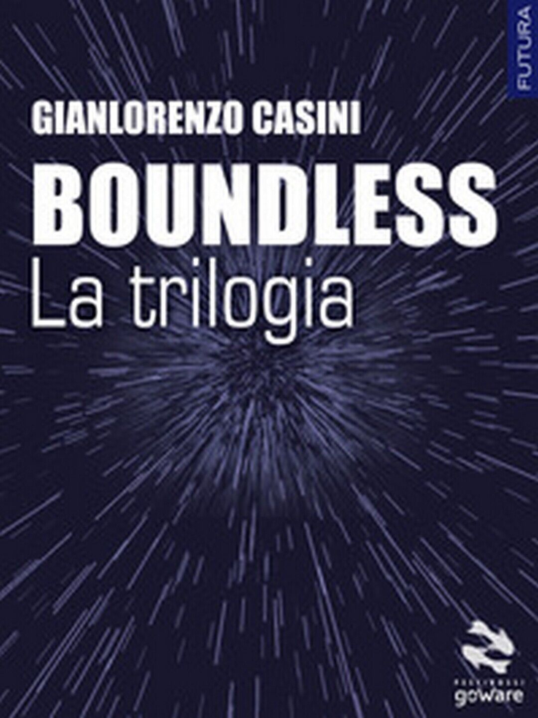 Buondless. La trilogia  di Gianlorenzo Casini,  2017,  Goware libro usato