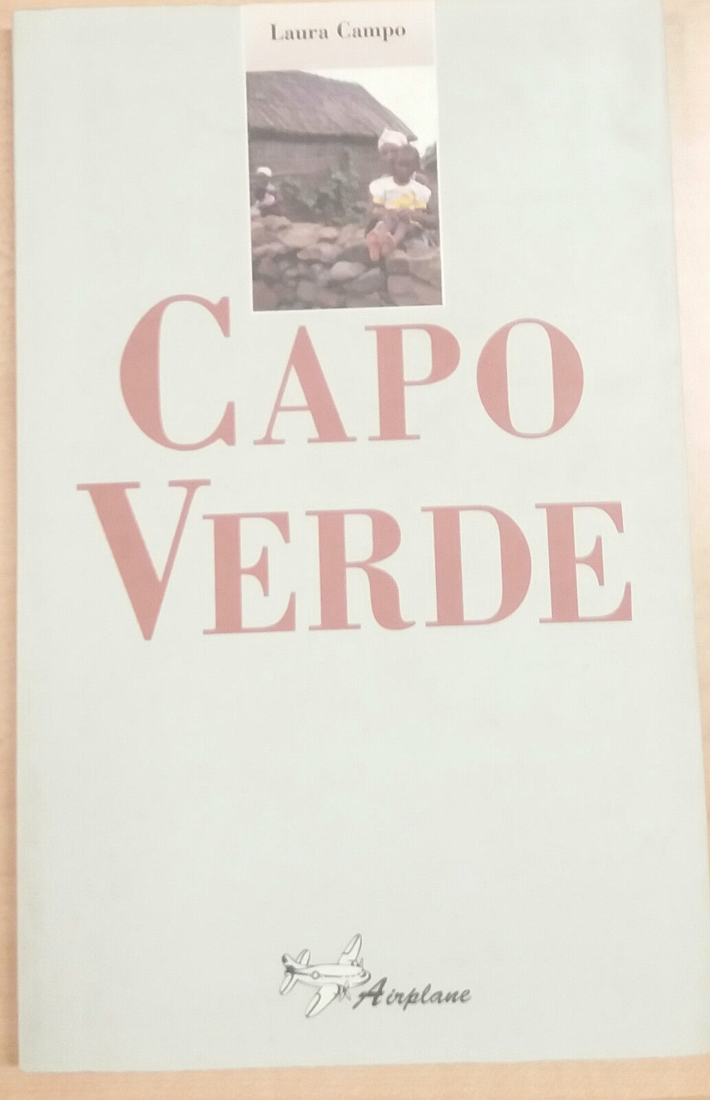 CAPO VERDE - LAURA CAMPO - AIRPLANE - 2001 - M  libro usato