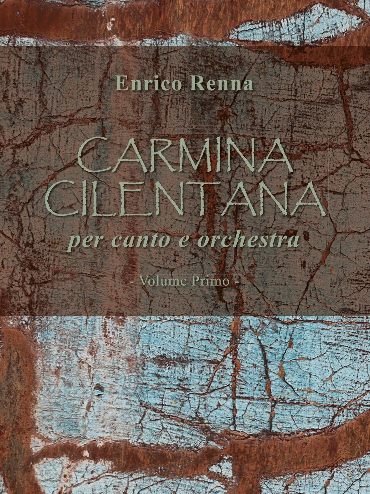CARMINA CILENTANA per canto e orchestra volume primo di Enrico Renna,  2018,  Yo libro usato