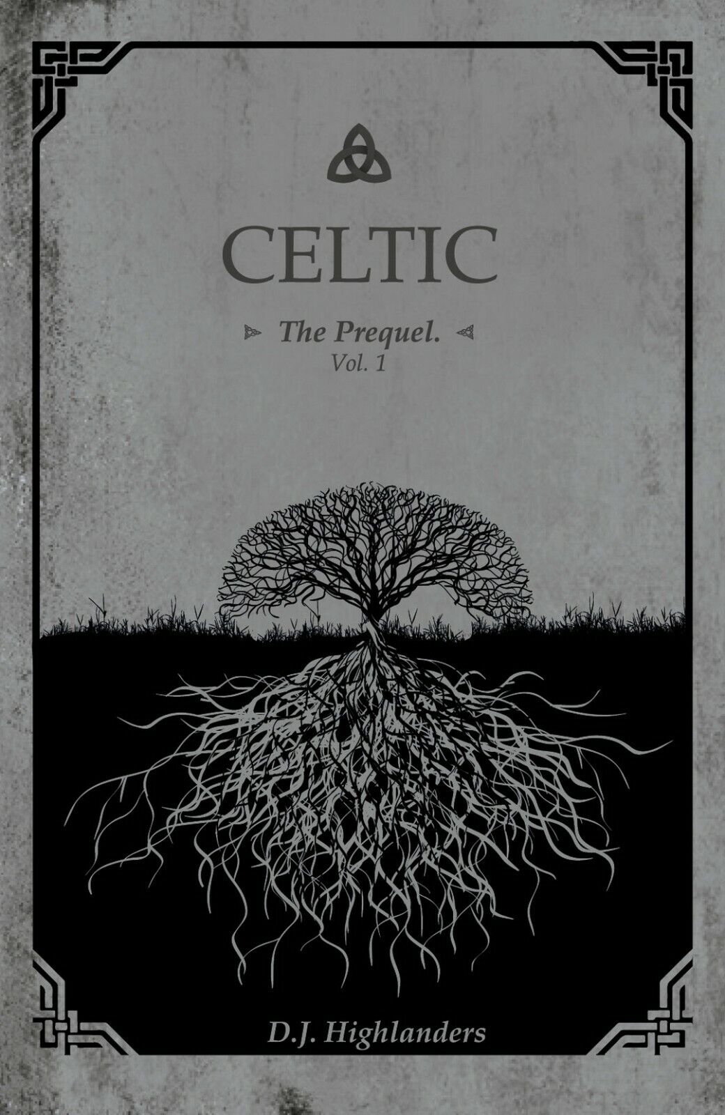 CELTIC, the Prequel vol.1  di D. J. Highlanders,  2018,  Youcanprint libro usato