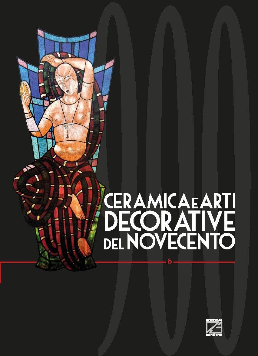 CERAMICA E ARTI DECORATIVE DEL NOVECENTO - Vol. VI di G. Levi, 2020, Edizioni libro usato