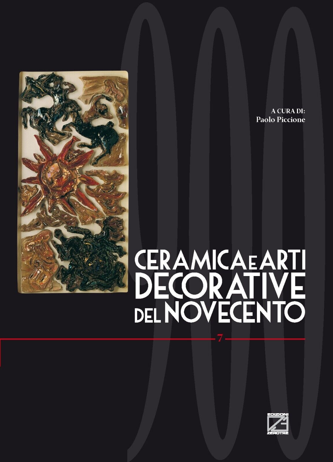 CERAMICA E ARTI DECORATIVE DEL NOVECENTO - Vol. VII di P. Piccione, 2021, Edi libro usato