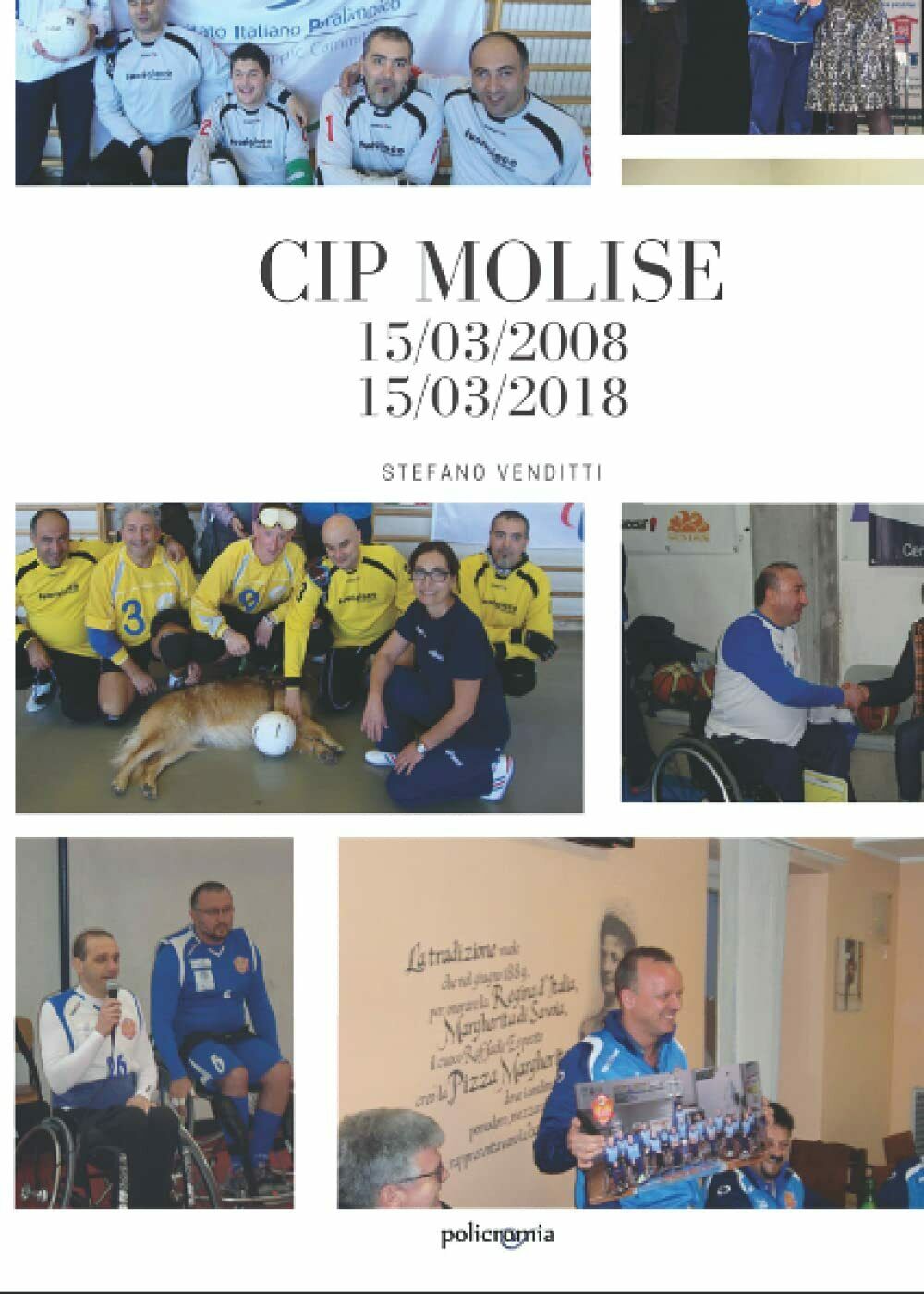 CIP Molise: 15/03/2008 - 15/03/2018 - Stefano Venditti - PubMe, 2021 libro usato