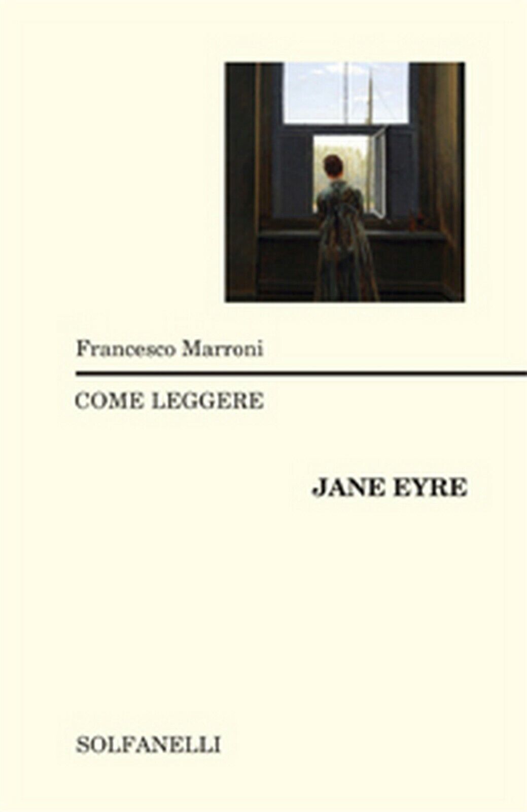 COME LEGGERE JANE EYRE  di Francesco Marroni,  Solfanelli Edizioni libro usato