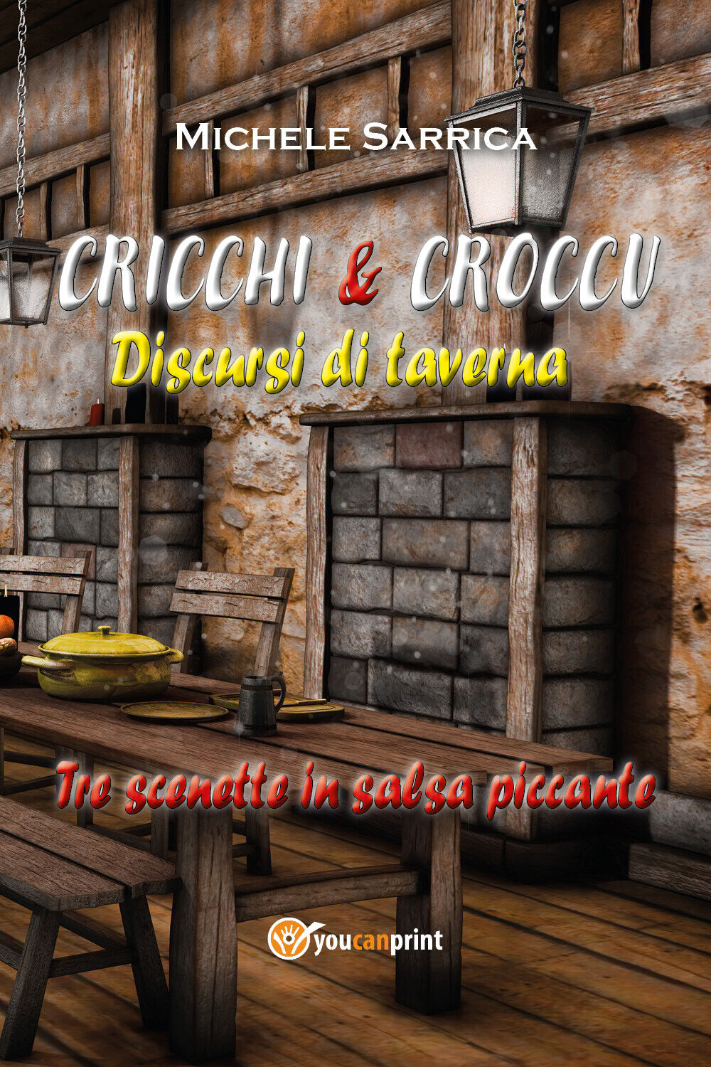 CRICCHI & CROCCU Discursi di taverna di Michele Sarrica,  2021,  Youcanprint libro usato
