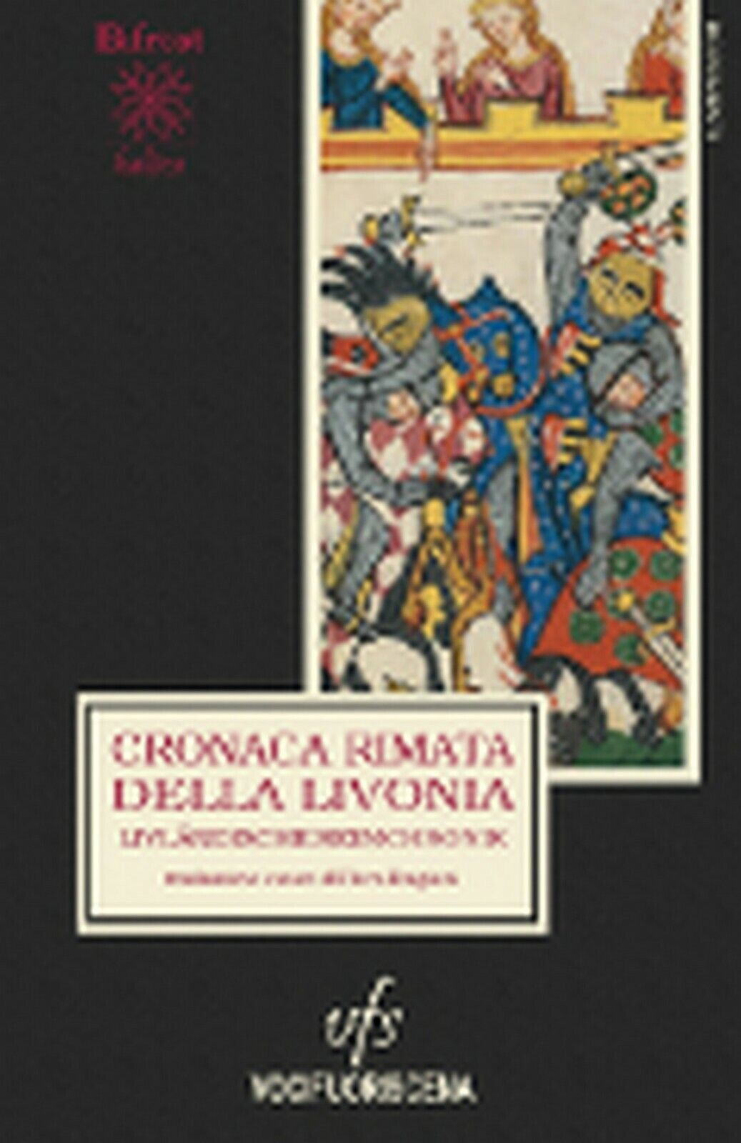 CRONACA RIMATA DELLA LIVONIA (Livl?ndische Reimchronik) Piero Bugiani (a cura di libro usato