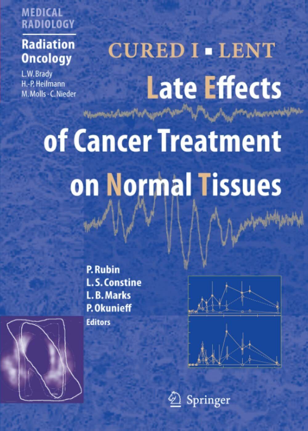 CURED I - LENT Late Effects of Cancer Treatment on Normal Tissues - 2010 libro usato