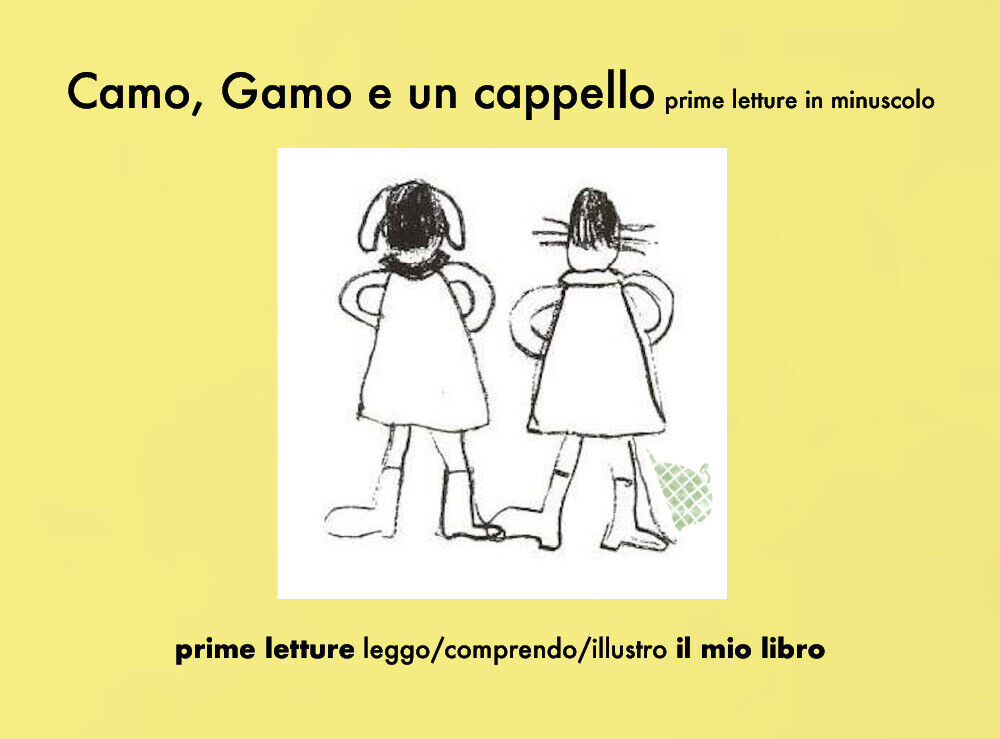 Camo, Gamo e un cappello, prime letture in minuscolo  di Elena Iiritano,  2020,  libro usato