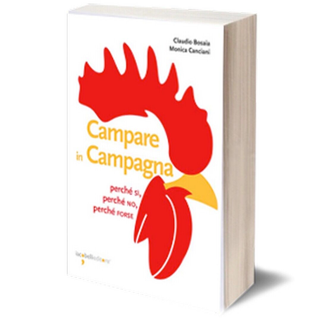 Campare in campagna, Claudio Bosaia, Monica Canciani,  2015,  Iacobelli Editore libro usato