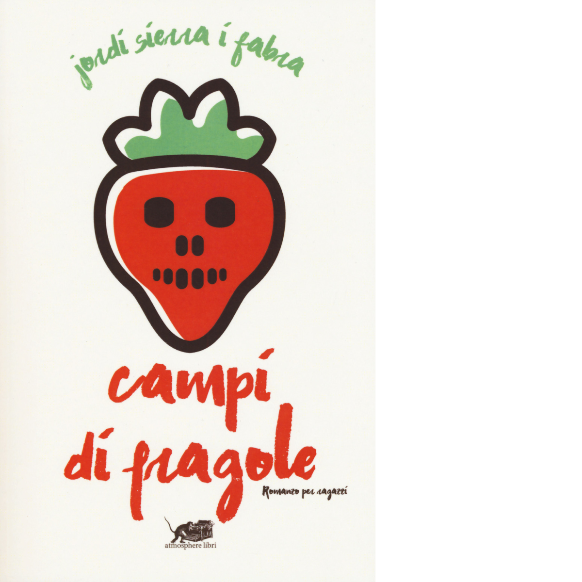 Campi di fragole di Jordi Sierra I Fabra,  2017,  Atmosphere Libri libro usato