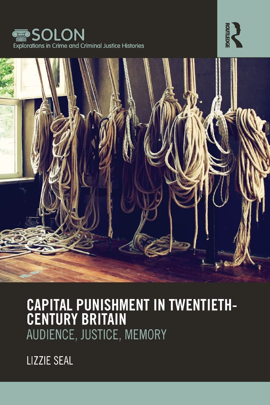 Capital Punishment in Twentieth-Century Britain - Lizzie Seal - 2015 libro usato