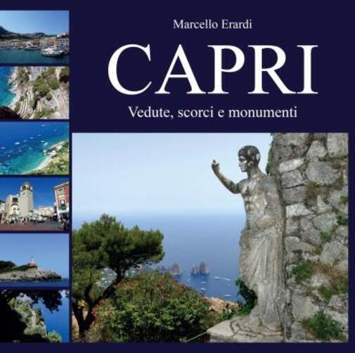 Capri Vedute, scorci e monumenti di Marcello Erardi,  2022,  Youcanprint libro usato
