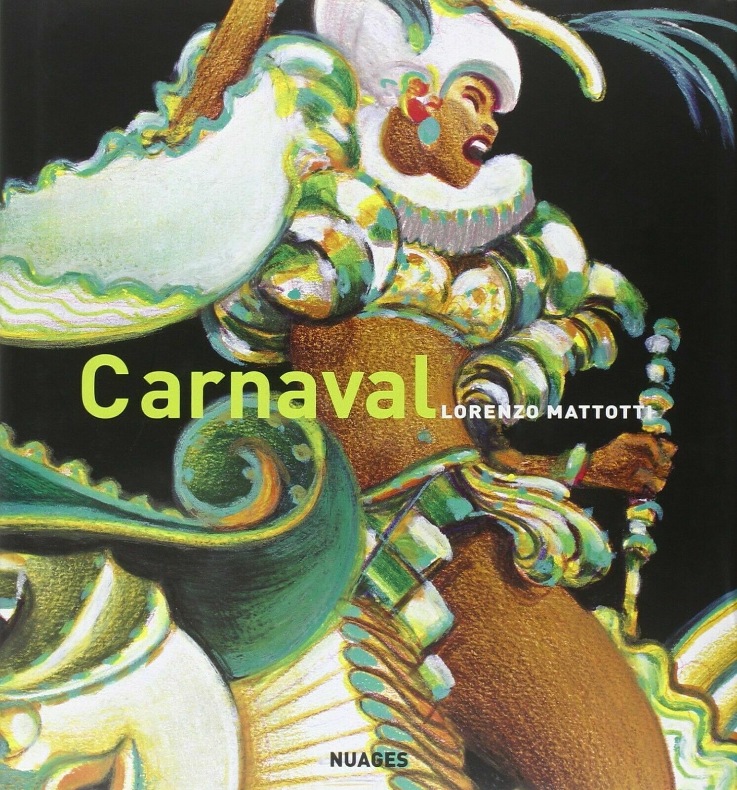 Carnaval colori e movimenti di Lorenzo Mattotti,  2007,  Nuages libro usato
