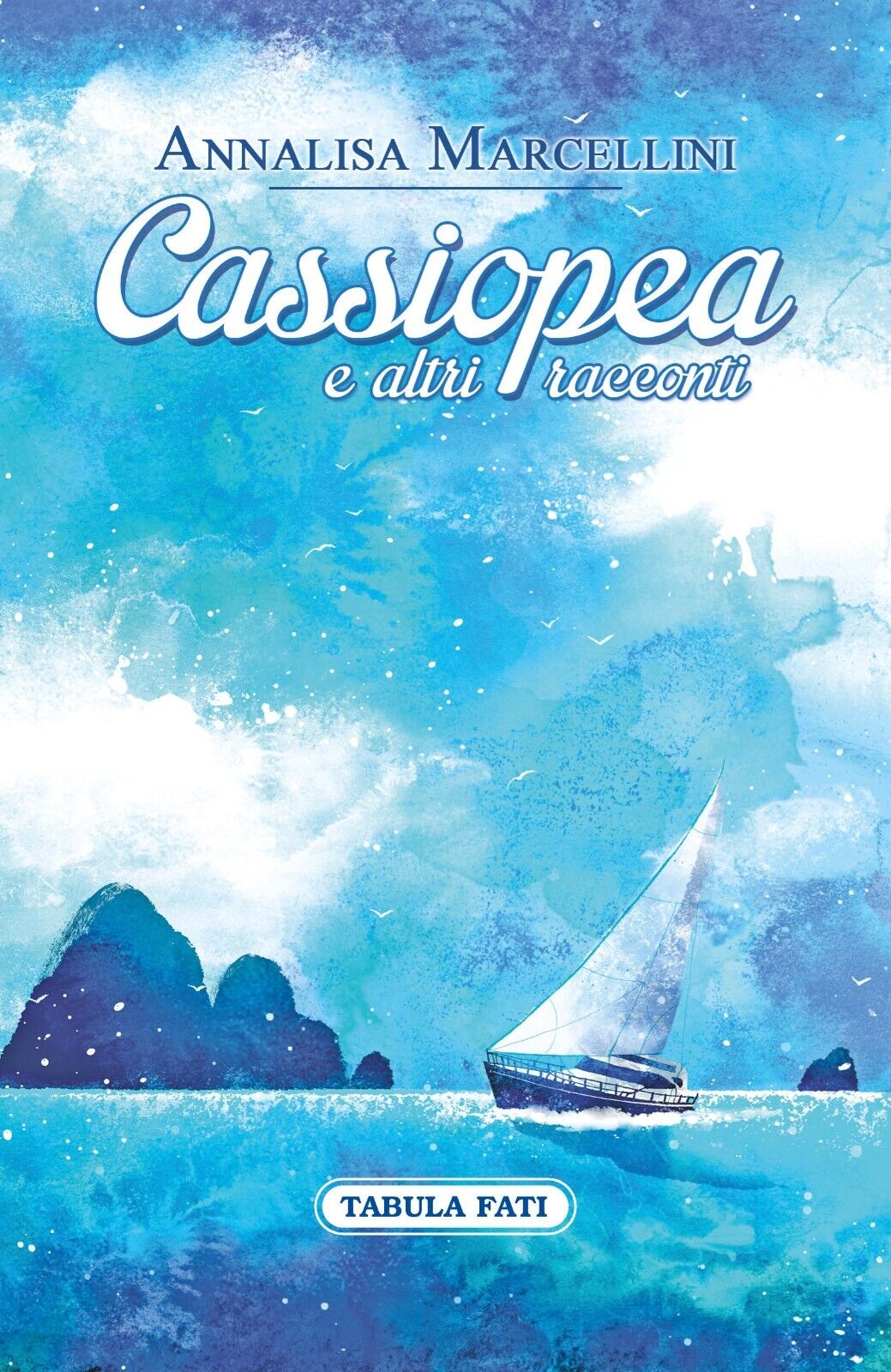 Cassiopea e altri racconti di Annalisa Marcellini, 2015, Tabula Fati libro usato