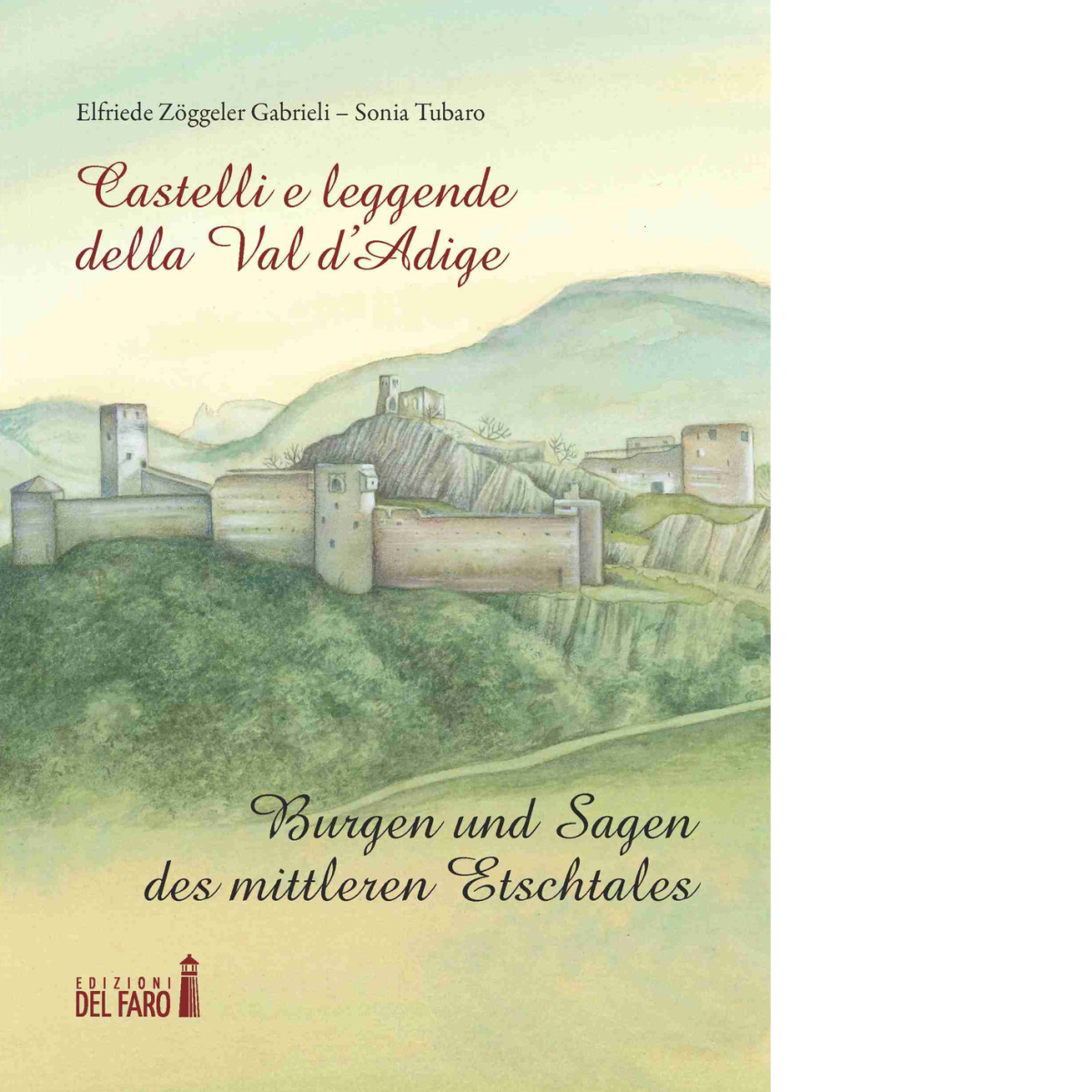 Castelli e leggende della Val d'Adige-Burgen und sagen des mittleren Etschtales libro usato