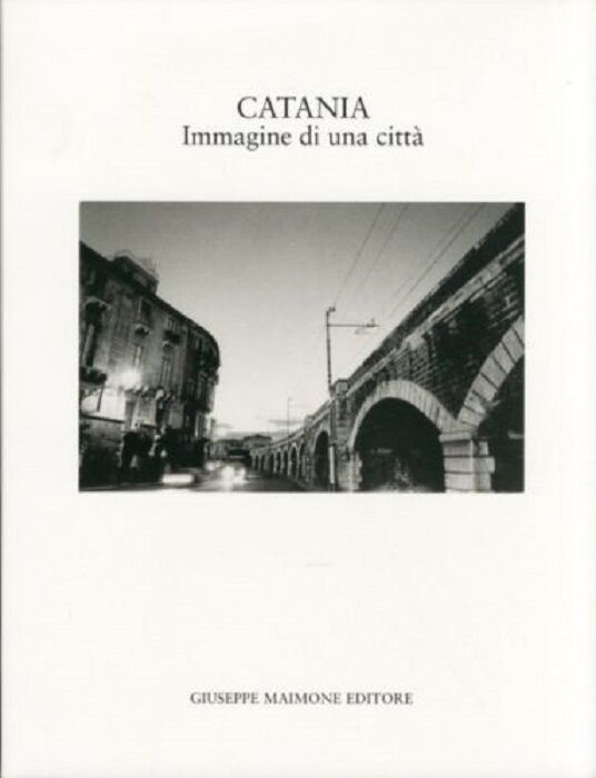 Catania. Immagine di una citt?. [Edizione Brossura]. libro usato